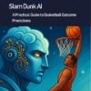 Slam Dunk AI – The Ultimate Guide to AI-Powered Basketball Predictions